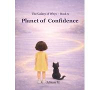 Planet of Confidence: A Magical Picture Book About Confidence, Speaking Up, and Overcoming Fear