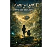 Planet of Lana II Game Guide: Movement Systems, Cooperative Mechanics, Lore Analysis & Pro-Level Strategies