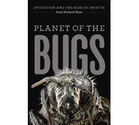 Planet of the Bugs: Evolution and the Rise of Insects