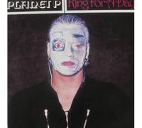Planet P Project - King For A Day