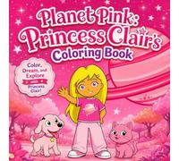Planet Pink: Princess Clair’s Coloring Book