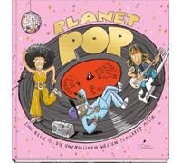 Planet Pop - Eine Reise in die unendlichen Weiten populärer Musik: Musiksachbuch ab 7 Jahren: Über 20 Genres von Pop bis Punk, mit Fakten, Playlists und detailreichen, witzigen Illustrationen