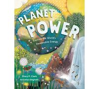 Planet Power – Esplora le energie rinnovabili del mondo – 1 – Barefoot Books
