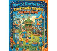 Planet Protectors - Eco-Friendly Coloring Book for Kids: Ages 4-8 · Recycling · Nature · Clean Energy · Environmental Awareness
