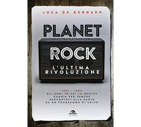 Planet rock. L'ultima rivoluzione. 1991-1994. Gli anni il cui il rock cambiava per l'ultima volta, raccontati da un programma alla radio