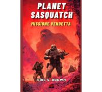 Planet Sasquatch - Missione Vendetta