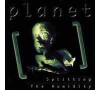 Planet Splitting the Humidity (CD) Album