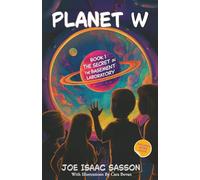 Planet W: Book 1 The Secret in the Basement Laboratory
