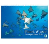 Planet Wasser: Von wegen Planet Erde (Wandkalender 2026 DIN A2 quer), CALVENDO Monatskalender: Über 70 Prozent des Planeten sind mit Wasser bedeckt: Warum also Planet Erde?