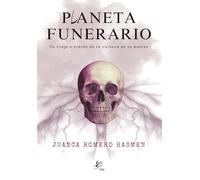 Planeta Funerario: Un viaje a través de la cultura de la muerte