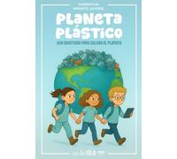 Planeta Plástico: Una aventura para salvar el planeta
