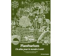Planétarium: Un atlas pour le monde à venir