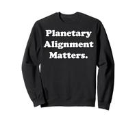 Planetary Alignment Matters Cosmic Universe Funny Saying Felpa