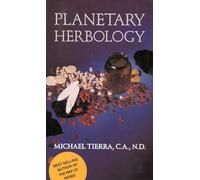 Planetary Herbology: An Integration of Western Herbs into the Traditional Chinese and Ayurvedic Systems