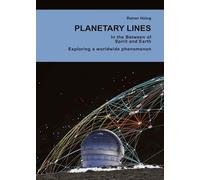 Planetary Lines: In the Between of Spirit and Earth. Exploring a worlwide phenomenon