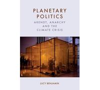 Planetary Politics: Arendt, Anarchy and the Climate Crisis