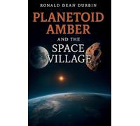 Planetoid Amber and the Space Village