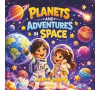 Planets and Adventures in Space: A Magical Space Adventure for Kids | A Solar System Picture Book About Planets, Rockets, and Exploring the Stars | Ages 3-7