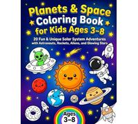 Planets & Space Coloring Book for Kids Ages 3-8: 20 Fun & Unique Solar System Adventures with Astronauts, Rockets, Aliens, and Glowing Stars: Big, ... - Learn Solar System Planets While