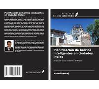 Planificación de barrios inteligentes en ciudades indias: Un estudio sobre los barrios de Bhopal