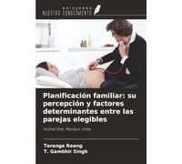 Planificación familiar: su percepción y factores determinantes entre las parejas elegibles: Imphal Este, Manipur, India