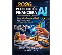 Planificación financiera con IA 2026: Cómo la inteligencia artificial está transformando las finanzas modernas