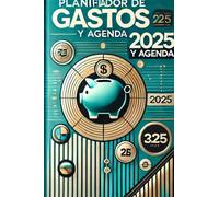 Planificador de Gastos y Agenda 2025: Control de Finanzas, Planificación Semanal y Objetivos Anuales