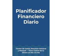 Planificador Financiero Diario: Tracker de Gastos, Resumen Semanal y Mensual - Toma Control de tu Dinero un Día a la Vez