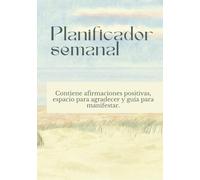 Planificador semanal de gratitud sin fechas, contiene afirmaciones positivas, diario de sanidad interior para aumentar la productividad: Agenda semanal sin fechas, diario de sanidad interior