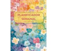 PLANIFICADOR SEMANAL PARA DOS AÑOS: Organízate y cumple tus objetivos y metas más rápido, mantén el enfoque
