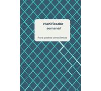 Planificador semanal para padres conscientes