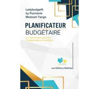 Planificateur budgétaire: Le chemin éprouvé pour l'indépendance financière