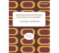 Planificateur de dot Bété-Dida en 24Heures !: 14 fiches à remplir !