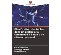 Planification des tâches dans un atelier à la commande à l'aide d'un réseau neuronal