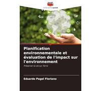 Planification environnementale et évaluation de l'impact sur l'environnement: Préserver la vie sur Terre