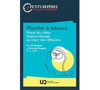 Planifier à rebours: Placer les cibles d'apprentissage au coeur des réflexions