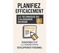 Planifiez Efficacement avec la Technique du Calendrier Inversé