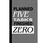 Planned Five Tasks Finished Zero: Lined Journal for Overthinkers, Scatterbrains, and Half-Finished Dreams