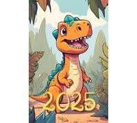 Planner 2025, 2026, 2027, 2028, 2029, 2030 Cute Dino: 378-page Calendar for every day of the year, including every hour with extra montly and yearly page with Cute Dino