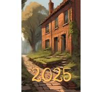 Planner 2025, 2026, 2027, 2028, 2029, 2030 Old House: 378-page Calendar for every day of the year, including every hour with extra montly and yearly page with village old house