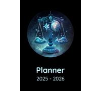 Planner 2025-2026: Agenda for Astrology Lovers, Horoscope, Astrological Signs, Libra Zodiac Related Gift Idea, Weekly and Monthly View