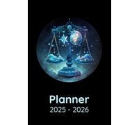 Planner 2025-2026: Agenda for Astrology Lovers, Horoscope, Astrological Signs, Libra Zodiac Related Gift Idea, Weekly and Monthly View