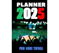Planner 2025 - Per Veri Tifosi Come Te.: Estesa a 18 mesi: da 1/2025 a 6/2026. Versione conveniente in bianco e nero.