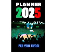 PLANNER 2025 - PER VERI TIFOSI COME TE: Versione conveniente in bianco e nero. Estesa a 18 mesi: da 1/2025 a 6/2026.