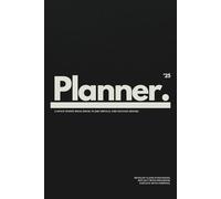 PLANNER '25; A SPACE WHERE IDEAS GROW, PLANS UNFOLD, AND SUCCESS BEGINS!: MASTER YOUR DAY. FOCUS YOUR MIND. ACHIEVE MORE.