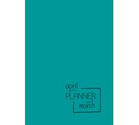 Planner April 2026-2027 March: A4 Weekly and Monthly Organizer | Hand-Drawn Minimal Square Design Teal