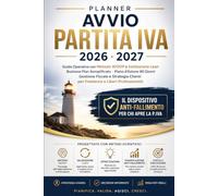 Planner Avvio Partita IVA 2026-2027: Guida per Freelance: Metodo WOOP, Validazione Lean, Business Plan e Piano d'Azione a 90 Giorni