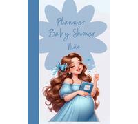Planner Baby Shower para Niño - Versión Azul (Color): Organiza un Baby Shower inolvidable con este cuaderno de planificación en versión para niño, con ... invitados, padrinos y 20 juegos a color