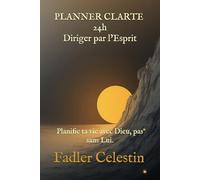 Planner Clarté 24h - Diriger par l’Esprit: Planifie ta vie avec Dieu, pas sans Lui.