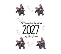 Planner Criativo 2027 by Bia Guerra: Organização, Estudos, Metas e Criatividade para adolescentes.